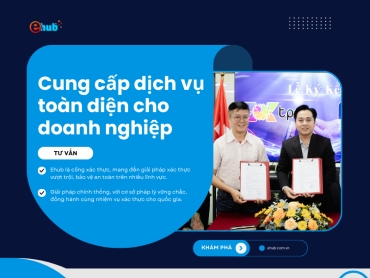 eHub - Cổng xác thực và nền tảng kết nối giải pháp toàn diện cho doanh nghiệp