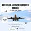 21 Ways to Reach American Airlines Customer Service by Phone, Email and Chat: A Step-by-Step Complete Guide • AMerican Airlines