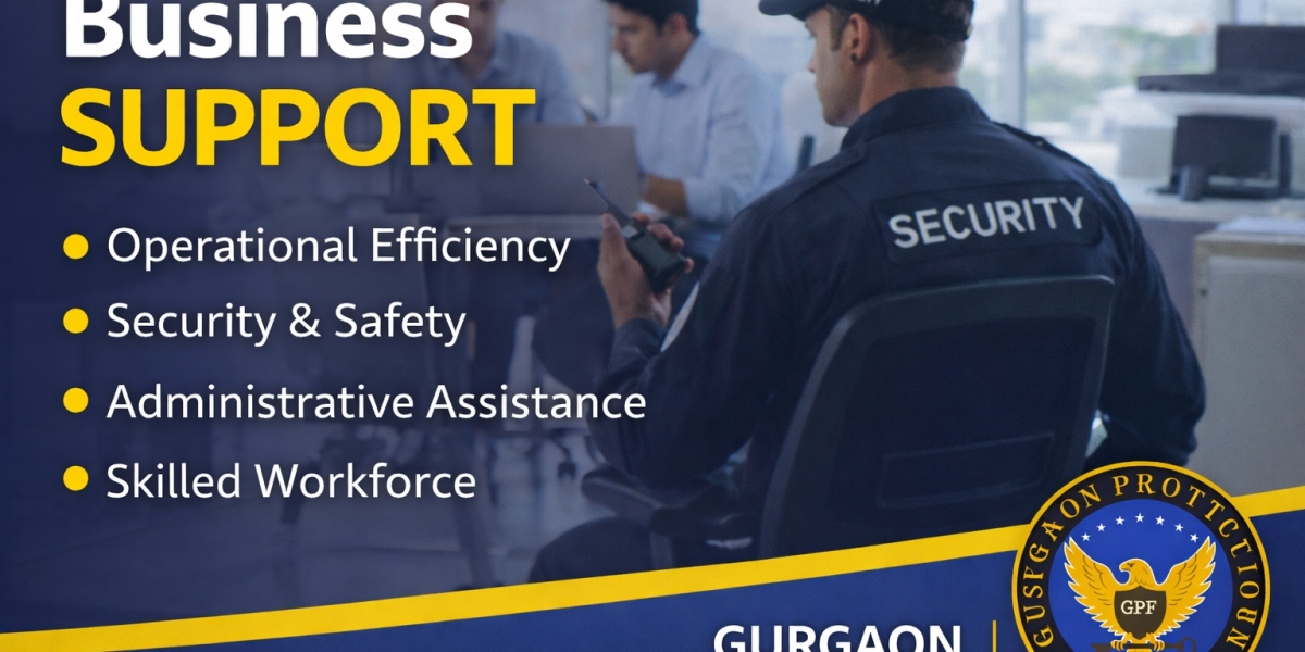 Business Support Services: Strengthening Your Business with Gurgaon Protection Force