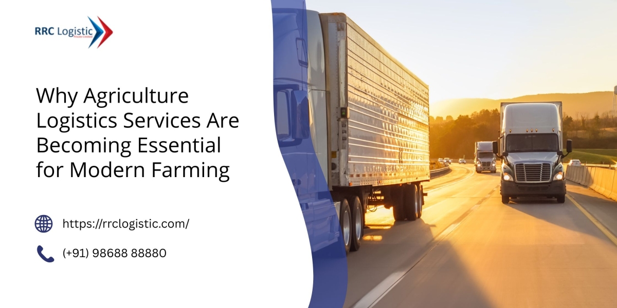 Why Agriculture Logistics Services Are Becoming Essential for Modern Farming