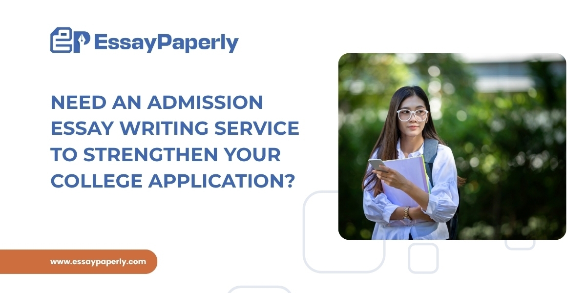 Need an Admission Essay Writing Service to Strengthen Your College Application?