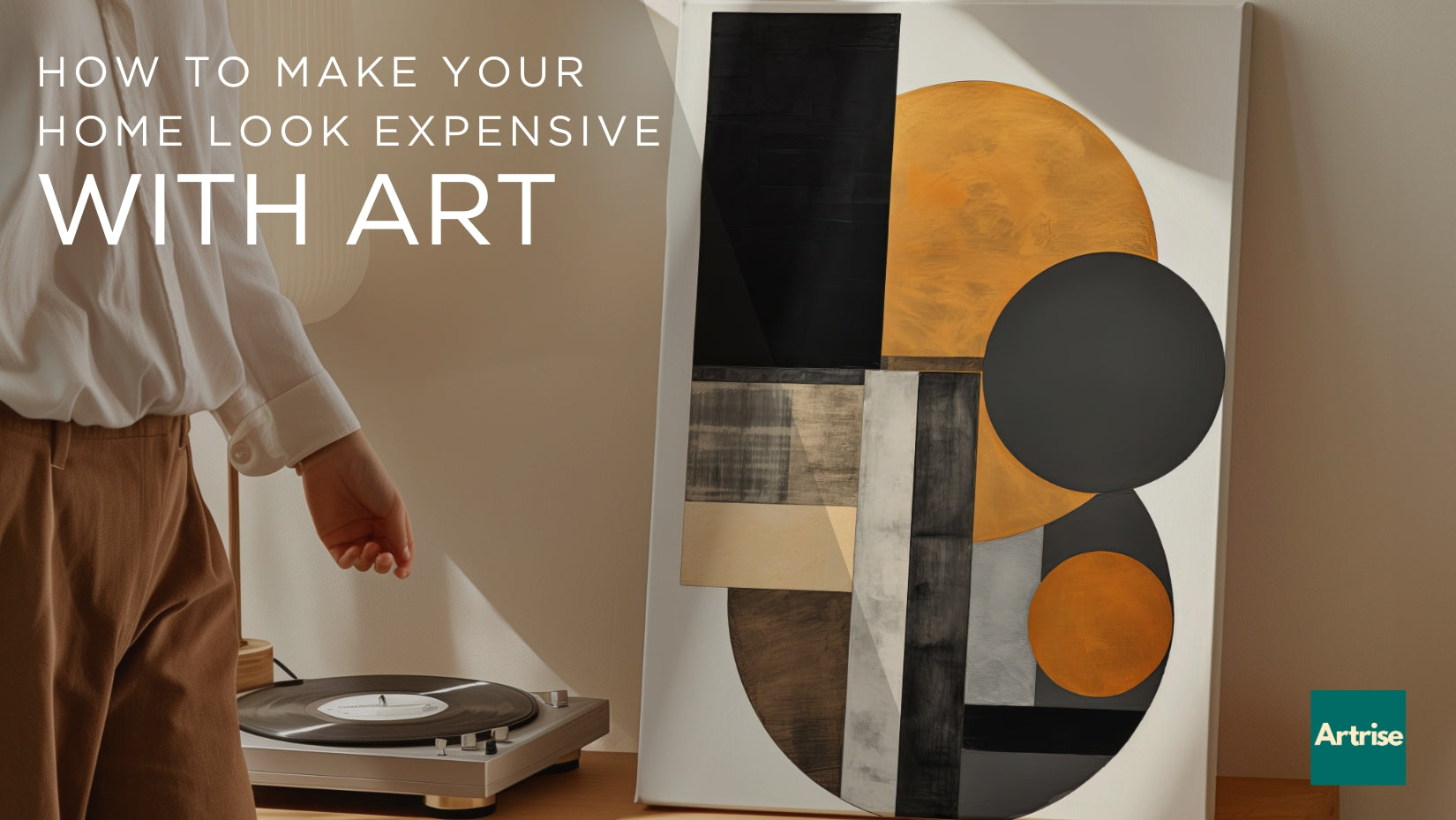 How to Use Wall Art to Make Your Home Look Luxurious | Artrise