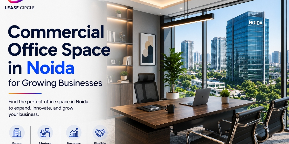 Commercial Office Space in Noida for Growing Businesses